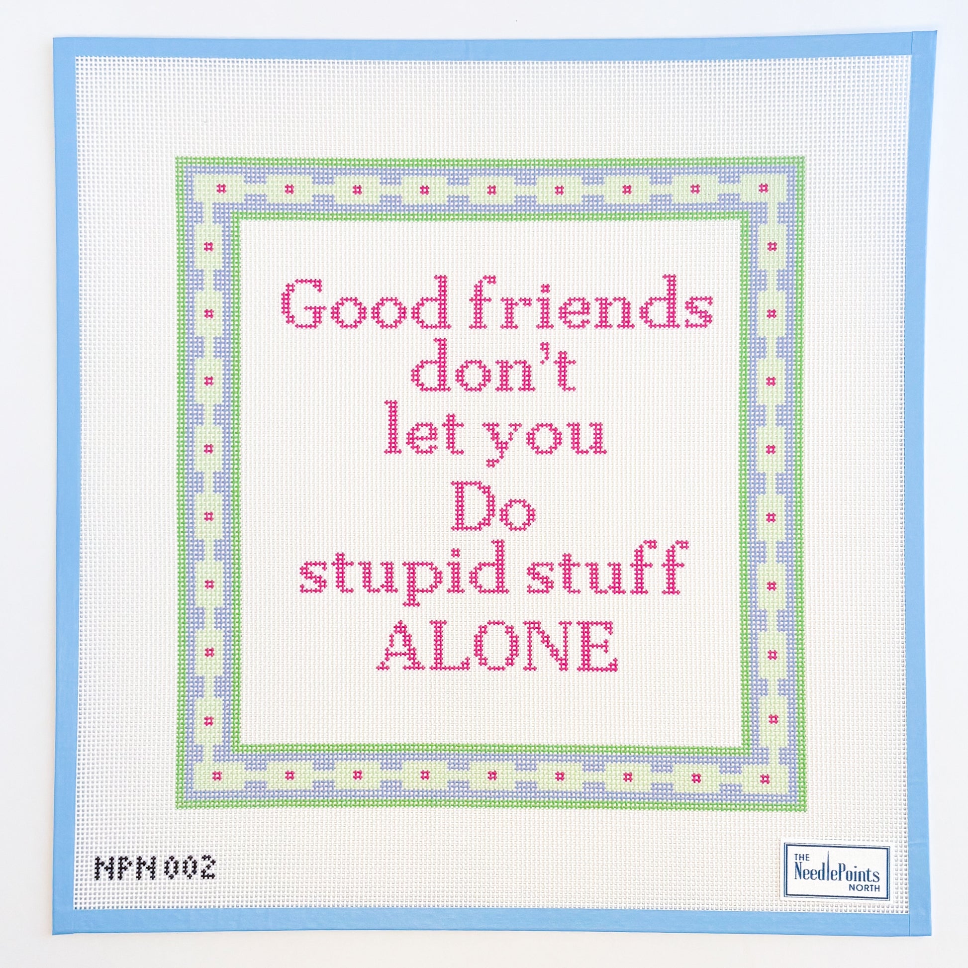 Good Friends dont let you